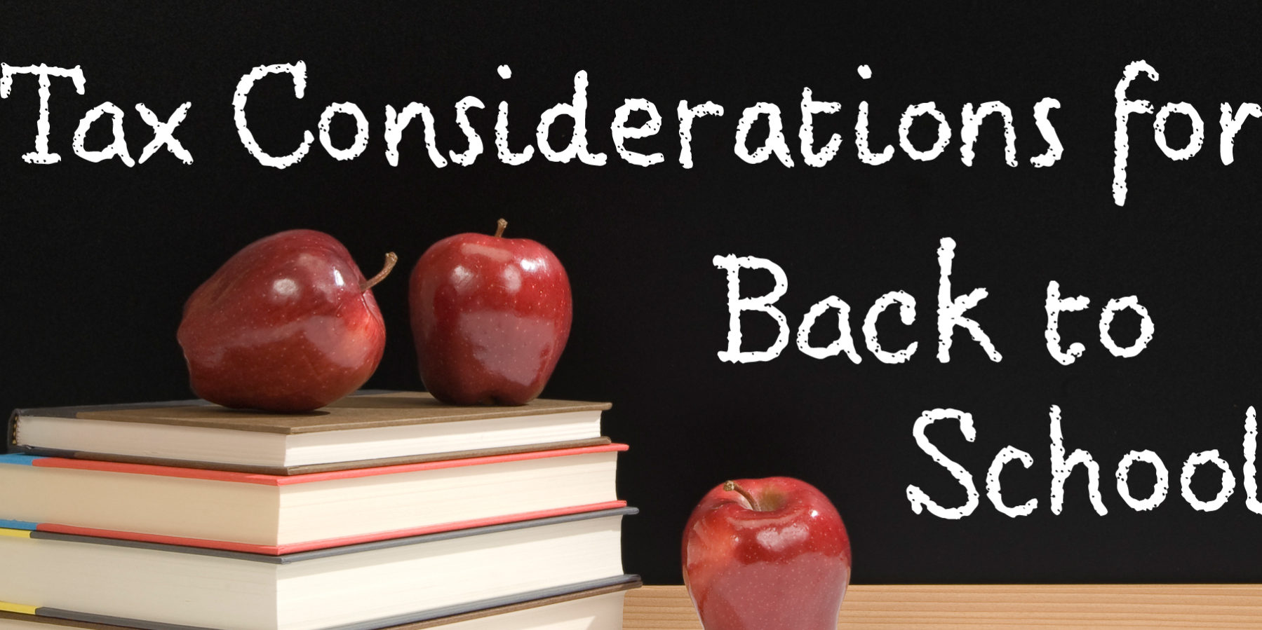 Back to School tax considerations Tax Considerations for Back to School