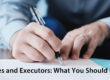 Estates and Executors: What You Should Know